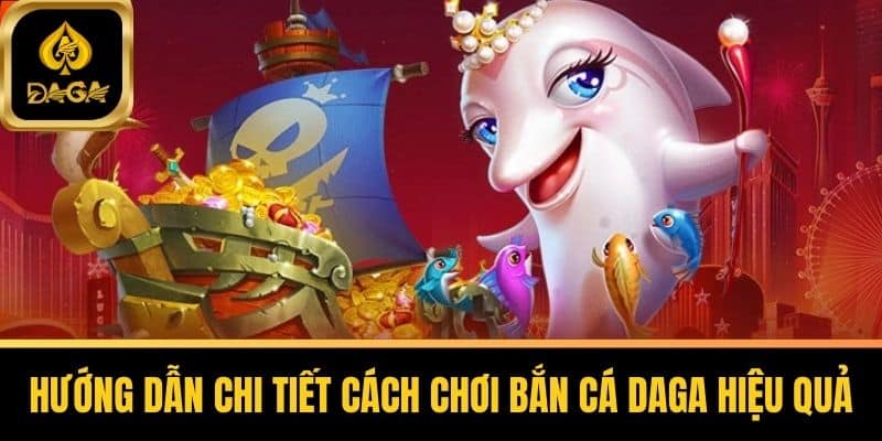 Bắn Cá Daga - Giải Trí Hấp Dẫn Với Những Chiến Thuật Đỉnh Cao 5 Hướng Dẫn Chi Tiết Cách Chơi Bắn Cá Daga Hiệu Quả