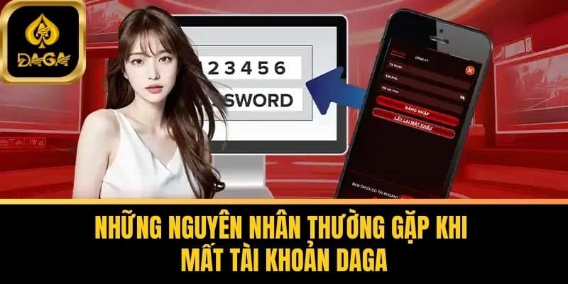 Hướng Dẫn Cách Khôi Phục Tài Khoản Daga Nhanh Chóng Nhất 5 Những Nguyên Nhân Thường Gặp Khi Mất Tài Khoản Daga