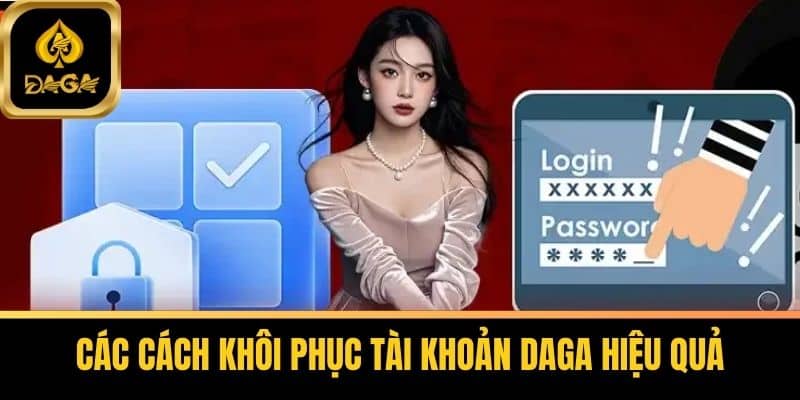 Hướng Dẫn Cách Khôi Phục Tài Khoản Daga Nhanh Chóng Nhất 6 Các Cách Khôi Phục Tài Khoản Daga Hiệu Quả