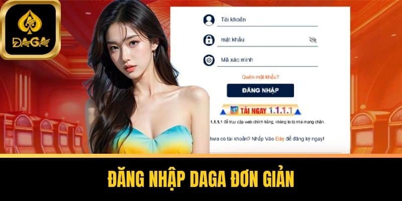 Đăng Nhập Daga - Hướng Dẫn Chi Tiết Từ A Đến Z Cho Tân Thủ 5 Đăng nhập Daga đơn giản