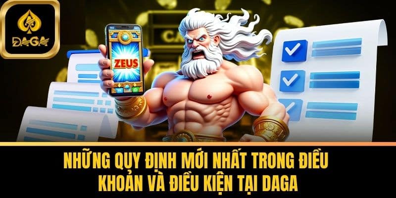 Điều Khoản Và Điều Kiện DAGA - Hướng Dẫn Toàn Diện 4 Những quy định mới nhất trong Điều Khoản Và Điều Kiện tại DAGA