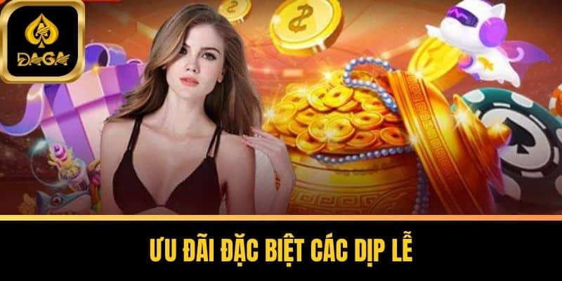 Khuyến Mãi Daga - Bí Quyết Tận Hưởng Ưu Đãi Đỉnh Cao 5 Ưu đãi đặc biệt các dịp lễ