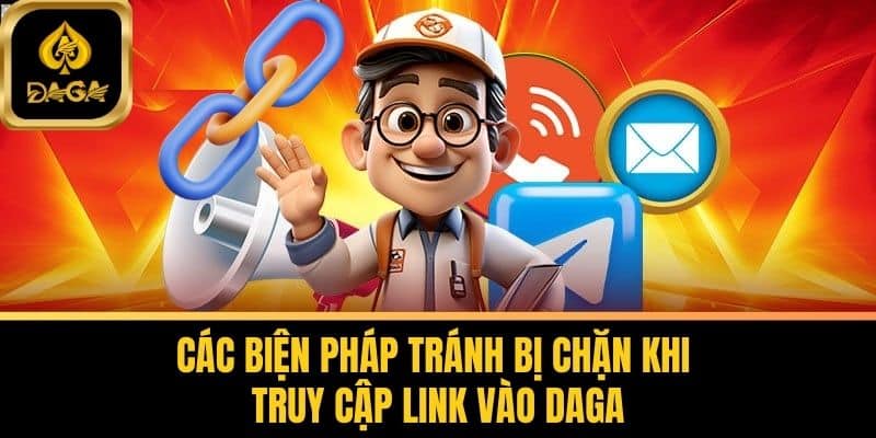 Link Vào Daga Mới Nhất - Cách Truy Cập Không Bị Chặn 7 Các Biện Pháp Tránh Bị Chặn Khi Truy Cập Link Vào Daga