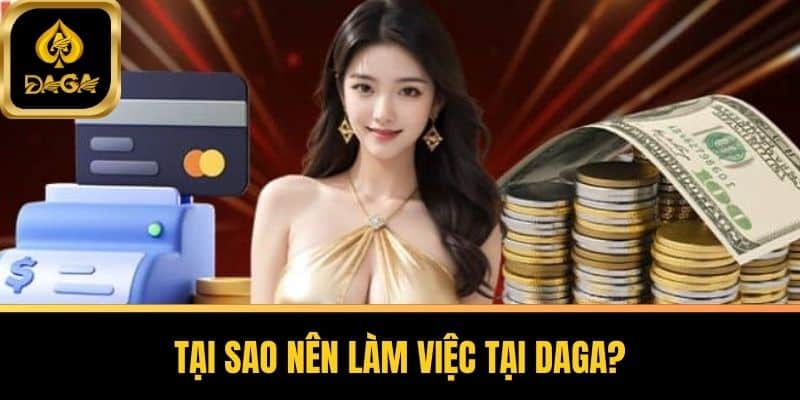 Tuyển Dụng Daga - Cơ Hội Nghề Nghiệp Hấp Dẫn Tại Nhà Cái 5 Tại Sao Nên Làm Việc Tại Daga?